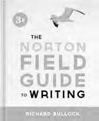 new from norton B independent and employee-owned The Norton Field Guides to Writing 3e RICHARD BULLOCK MAUREEN DALY GOGGIN FRANCINE WEINBERG Available January 2013 in 4 versions with and without a