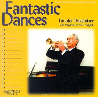 DISCOGRAPHY Fantastic Dances Timofei Dokshitser, Trumpet «The Paganini of the Trumpet» 1 Fantastic Dances Dimitri Shostakovich (1906-1975) 3 28 11 Habanera Maurice Ravel (1875-1937) 2 42 2 Flight Of