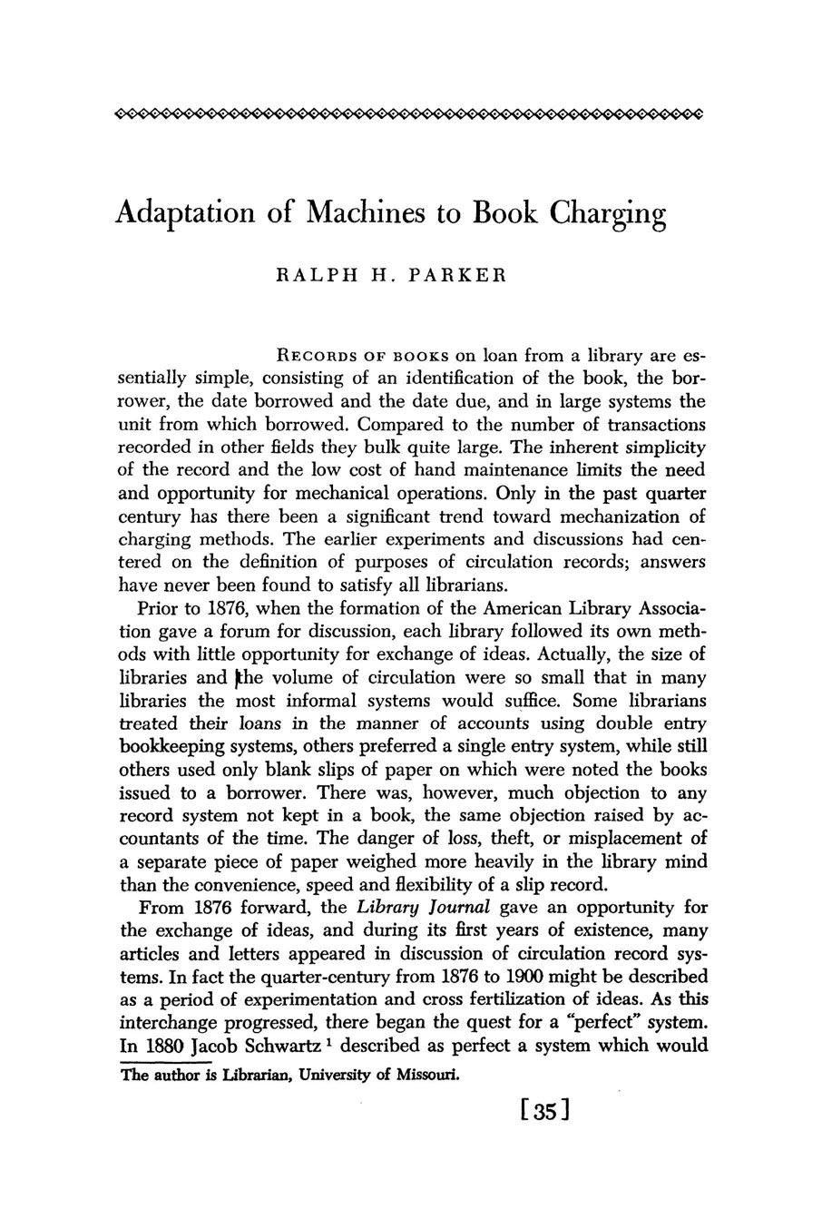 Adaptation of Machines to Book Charging RECORDSOF BOOKS on loan from a library are essentially simple, consisting of an identification of the book, the borrower, the date borrowed and the date due,