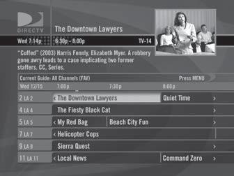 CHAPTER 2 The Guide Overview of the DIRECTV Advanced Program Guide The Guide displays listings of current and upcoming programs for up to 14 days in advance.