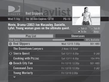 DIRECTV Plus - User Guide The Playlist Watching Your Recorded Programs The Playlist displays all saved, recorded programs in the Playlist tab. To display the Playlist screen, press LIST on the remote.