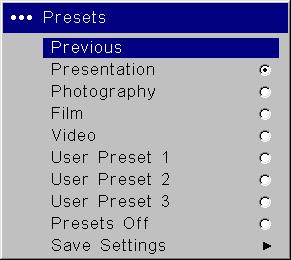 Presets: The provided Presets optimize the projector for displaying computer presentations, photographs, film images, and video images.