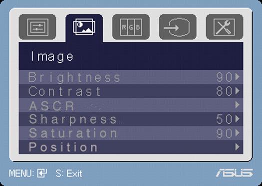 2. Image You can adjust brightness, contrast, sharpness, saturation,position (VGA only), ASCR, and focus (VGA only) from this main function. Brightness: the adjusting range is from 0 to 100.
