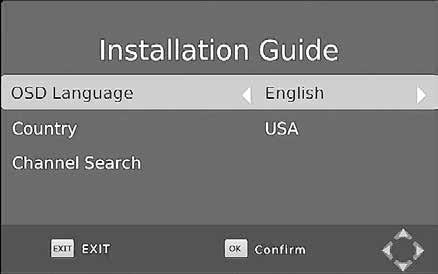 3 Installation Wizard If you are using the receiver for the first time, or have restored it to factory defaults, the installation guide menu will appear on your screen.