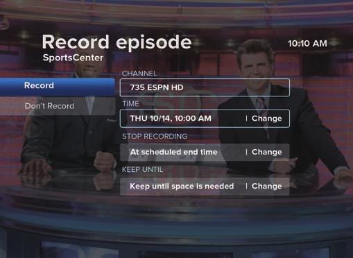 Record a single program or series from the Guide: 1. Press GUIDE. Use the arrow buttons on your remote to scroll through and highlight a program. 2. Press RECORD.