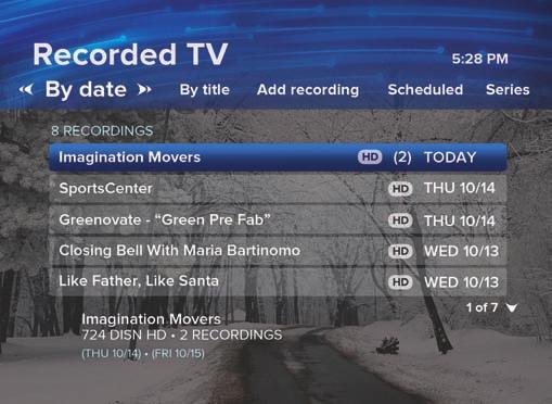 View a List of All Recorded Programs You can view the list of Recorded Programs from any TV in your home with a set-top box. 1. Press MENU, then select RECORDED TV.