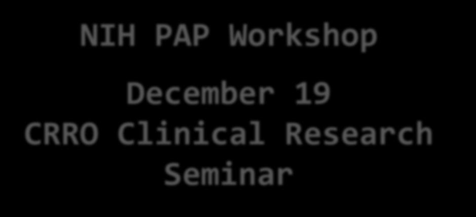 Sneak Preview NIH PAP Workshop