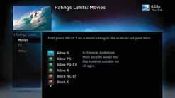 RATINGS LIMITS PARENTAL CONTROLS Set rating limits for Movies, TV and Other (unrated) shows. From the left menu, select Rating Limits then select either Movies, TV or Other.