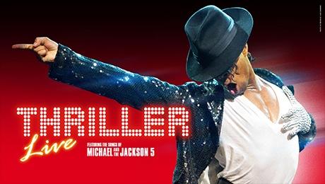 Direct from London s West End after playing to Sell-Out audiences for the past 9 years THRILLER LIVE is undoubtedly the most spectacular concert and show ever produced to celebrate the career and