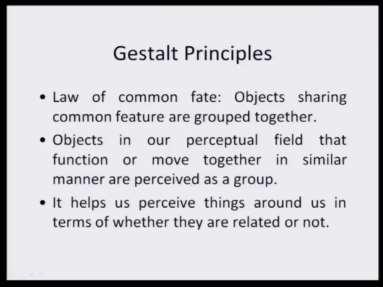 Law of common fate says that objects which share common features, they are grouped together.