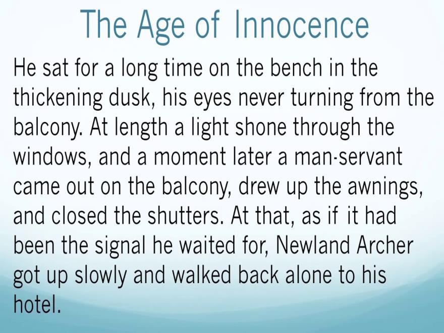 (Refer Slide Time: 03:09) Another great ending by, from this novel by Edith Wharton and her novel, The Age of Innocence. So, please take a look at how Edith Wharton concludes the age of innocence.