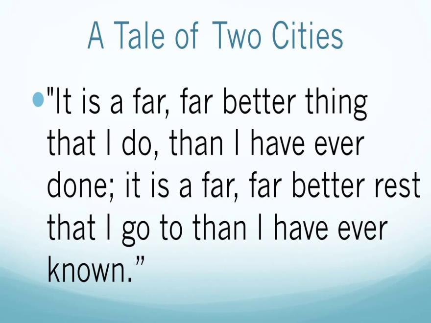 (Refer Slide Time: 04:23) Famous lines and famous sentences with which we find some novels ending. So, this is how A Tale of Two Cities by Charles Dickens, this is how it ends.