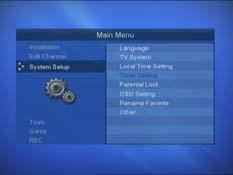 System Setup If you want to customize the system to suit you better, you can specify some settings from the submenus in the System Setting menu.