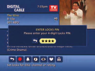 Set a personalized 4-digit PIN to place locks on selected movie and TV ratings, TV content ratings, channels and titles.