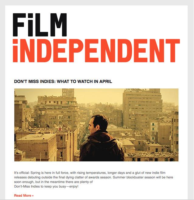 Film Independent e-newsletter Sent every Tuesday, the Film Independent