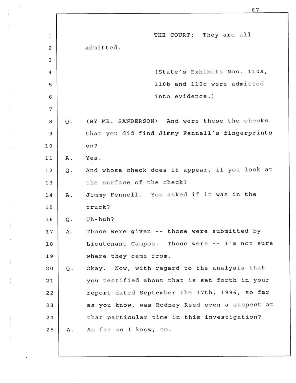 THE COURT: They are all admitted. (State's Exhibits Nos. 0a, 0b and 0c were admitted into evidence.) (BY MR. SANDERSON) And were these the checks 0 that you did find Jimmy Fennell's fingerprints on?