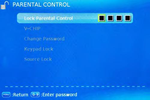 4. Parental Control menu You must enter the password to gain access to the Parental Control menu. The default password is 0000.