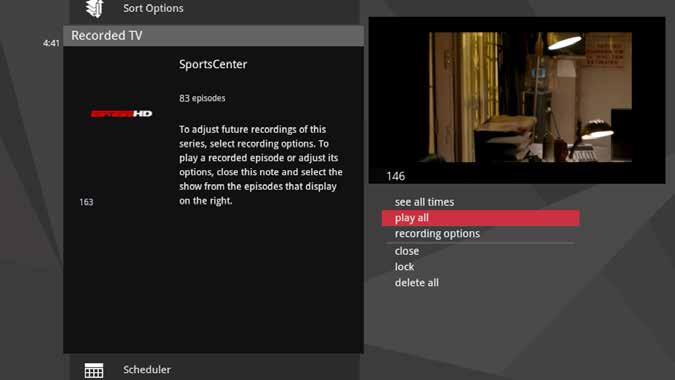 Binge Watching Select a Series Want to watch an entire series without interruption? Now you can, easily. Select the series you want to watch and you ll see options on the right.
