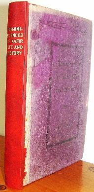 7. Brownlee, Charles: Reminiscences of Kafir Life & History and other papers (Lovedale: Lovedale Mission Press, 1916, Second Edition) 8vo; original purple cloth blocked in black to upper cover;
