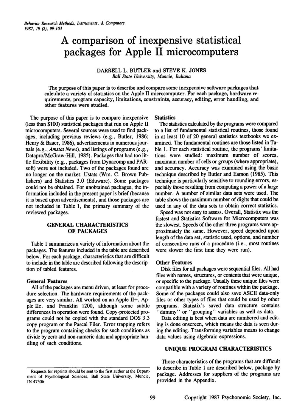 Behavior Research Methods, Instruments, & Computers 187, 1 (2), -103 A comparison of inexpensive statistical packages for Apple II microcomputers DARRELL L. BUTLER and STEVE K.