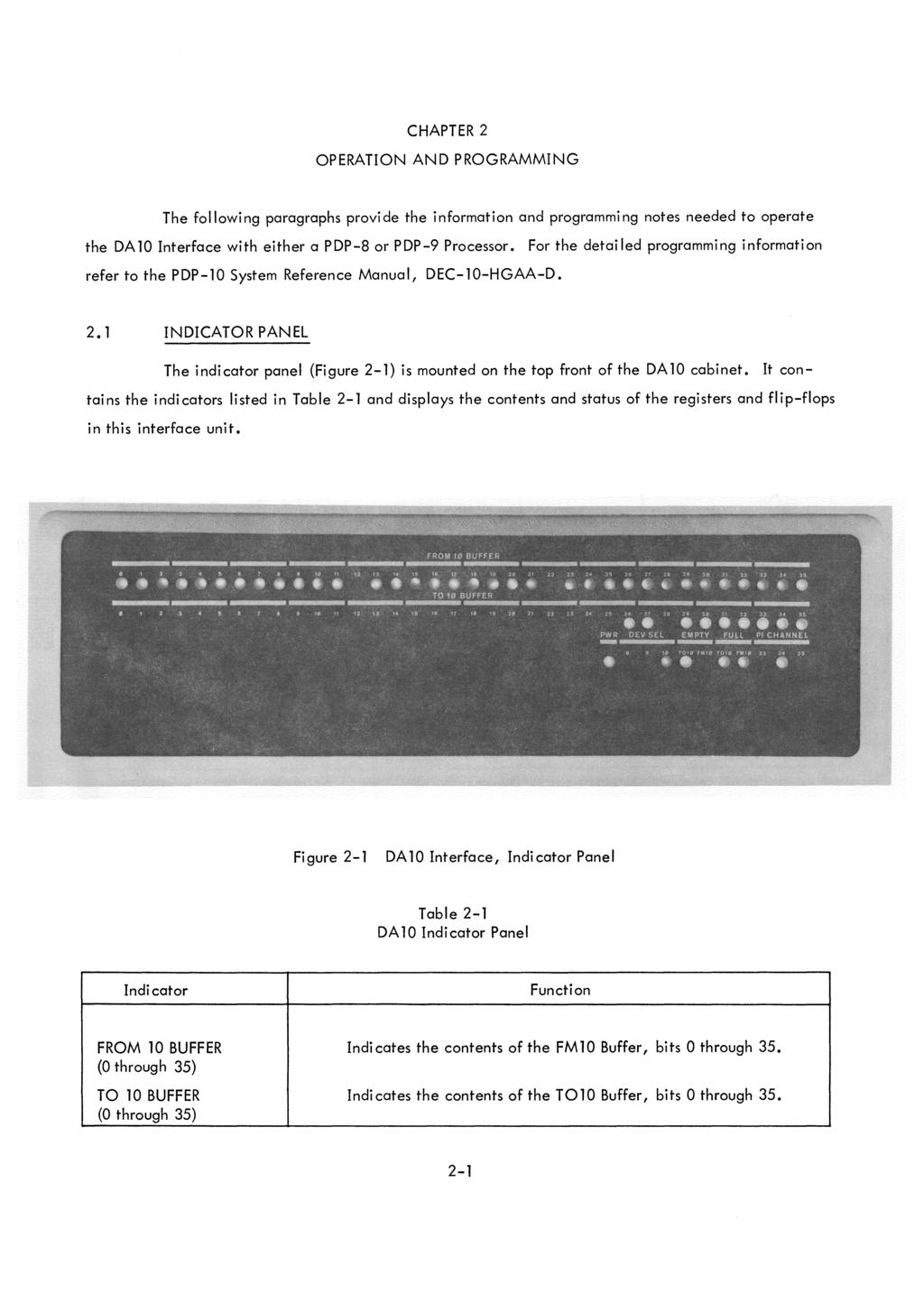 CHAPTER 2 OPERATON AND PROGRAMMNG The following paragraphs provide the information and programming notes needed to operate the DA10 nterface with either a PDP-8 or PDP-9 Processor.