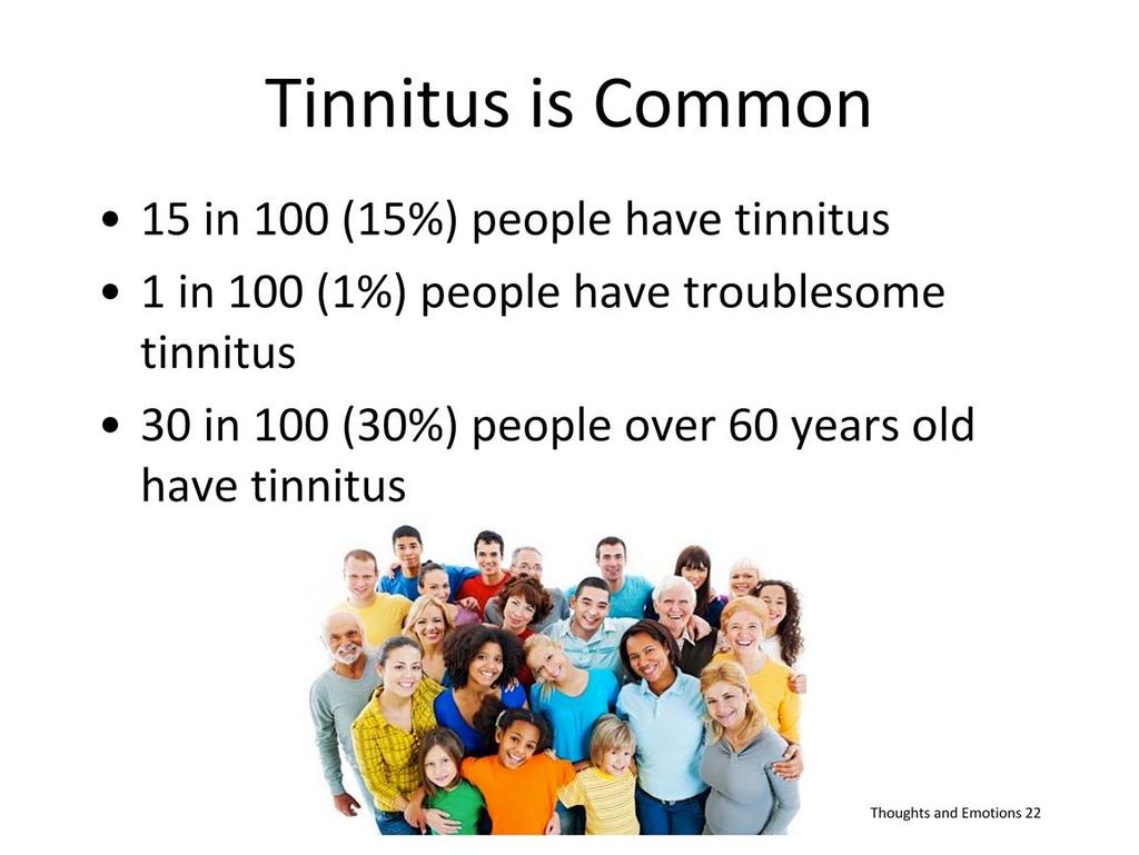 Millions of Americans report tinnitus. Tinnitus tends to be reported higher in older populations and by those in noisier jobs and hobbies.
