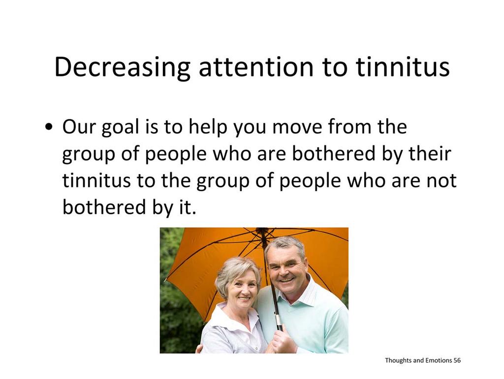 By decreasing the attention with give to tinnitus,