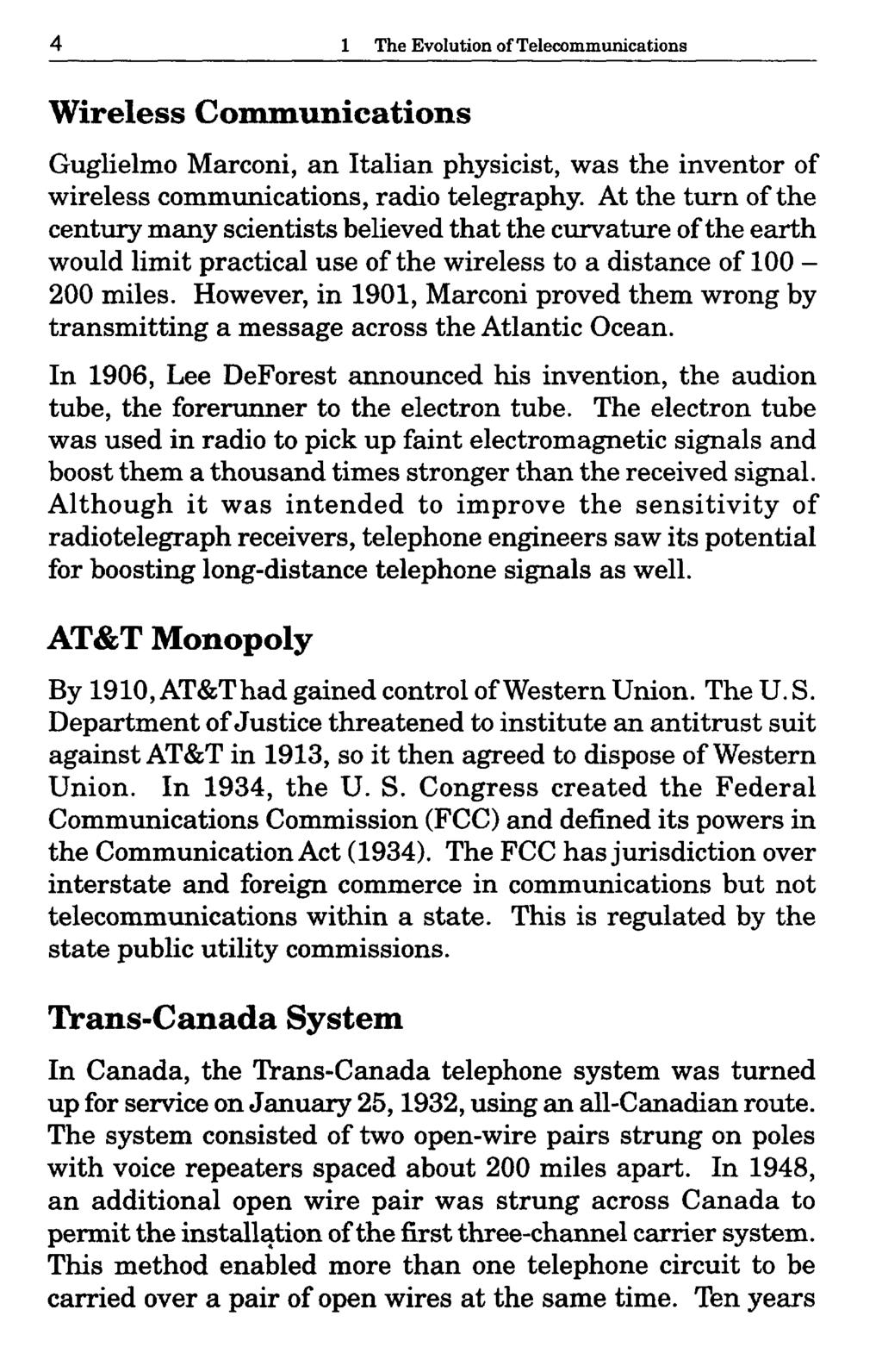 4 1 The Evolution of Telecommunications Wireless Communications Guglielmo Marconi, an Italian physicist, was the inventor of wireless communications, radio telegraphy.