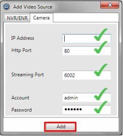 Fill in the 5 marked fields that are required to communicate with the camera: IP Address, HTTP Port, Streaming Port, Account