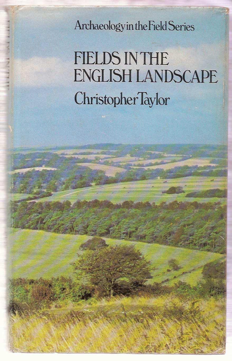 Taylor, Christopher, Fields in the English landscape. London: Dent, 1975. Light yellow cloth boards with gilt to spine in updw. Pp. 174.