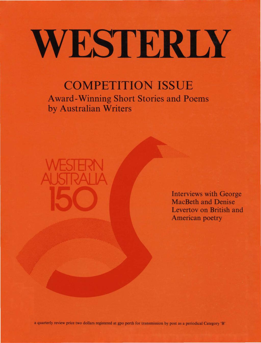 ESTERLY COMPETITION ISSUE Award-Winning Short Stories and Poems by Australian Writers Interviews with George MacBeth and Denise Levertov on