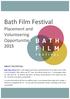 Bath Film Festival. Placement and Volunteering Opportunities 2015 ABOUT THE FESTIVAL