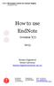 How to use EndNote. (version X7) Kirsten Fuglestved Senior Librarian