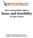 The Grammardog Guide to Sense and Sensibility. by Jane Austen. All quizzes use sentences from the novel. Includes over 250 multiple choice questions.