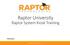 Raptor University. Raptor System Kiosk Training. Instructor: RAPTOR TECHNOLOGIES, LLC