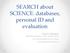 SEARCH about SCIENCE: databases, personal ID and evaluation