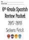 Name: Homeroom teacher: 6 th Grade Spanish Review Packet Señora Feick