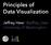 Principles of Data Visualization. Jeffrey University of Washington