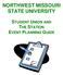 NORTHWEST MISSOURI STATE UNIVERSITY STUDENT UNION AND THE STATION EVENT PLANNING GUIDE