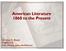 American Literature 1860 to the Present. Dr. Alex E. Blazer English 226