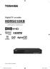 Digital TV recorder HDR5010KB OWNER S MANUAL Toshiba Corporation. HDR5010 User Guide.indb 1 8/6/10 09:08:10