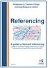 Referencing. A guide to Harvard referencing Suitable for all students except those studying a Higher Education course linked with a partner university