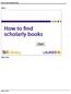 How to find scholarly books. Slide 1. Slide notes. Page 1 of 21