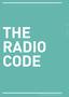 THE RADIO CODE. The Radio Code. Broadcasting Standards in New Zealand Codebook