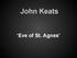 John Keats Eve of St. Agnes