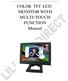 COLOR TFT LCD MONITOR WITH MULTI-TOUCH FUNCTION Manual