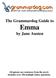 The Grammardog Guide to Emma. by Jane Austen. All quizzes use sentences from the novel. Includes over 250 multiple choice questions.