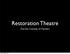 Restoration Theatre. And the Comedy of Manners. Friday 30 December 11