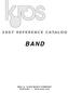 2007 REFERENCE CATALOG BAND. NEIL A. KJOS MUSIC COMPANY Publisher