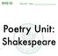 ENG1D. Poetry Unit Name: Poetry Unit: Shakespeare